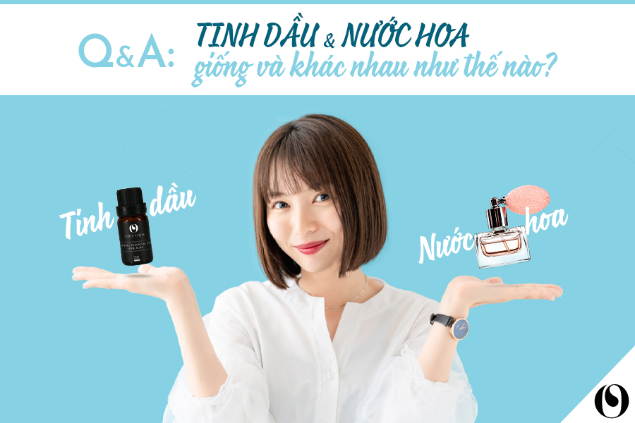 Tinh dầu và nước hoa khác nhau như thế nào? Tinh dầu và nước hoa khác nhau như thế nào?
